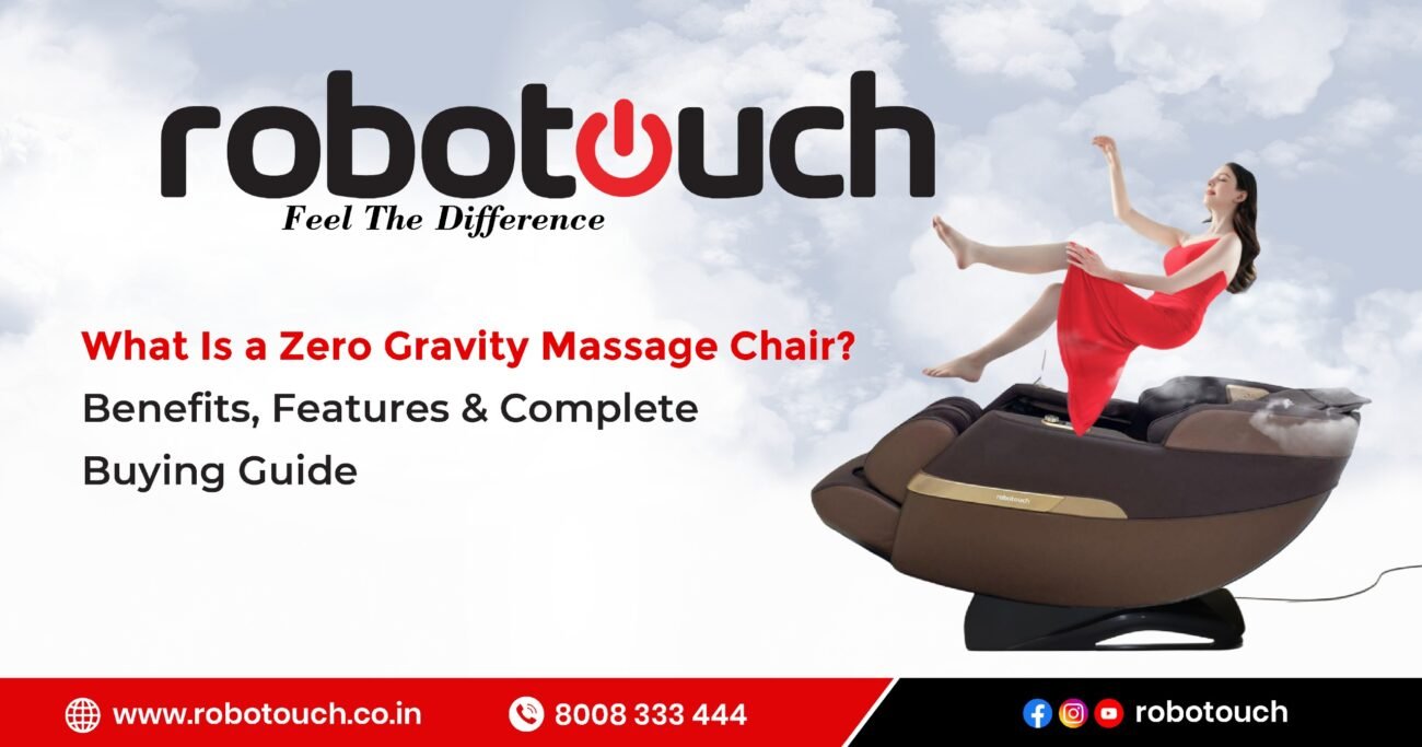 What Is a Zero Gravity Massage Chair? Benefits, Features & Complete Buying Guide