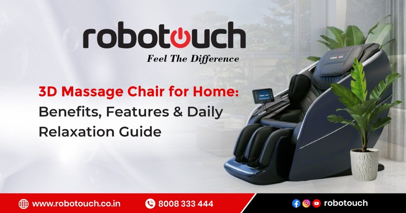 Best 3D Massage Chair for Home: Benefits, Features & Buying Guide